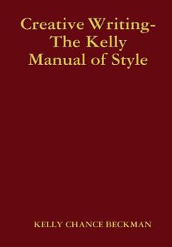 Hardcover Creative Writing-The Kelly Manual of Style Book