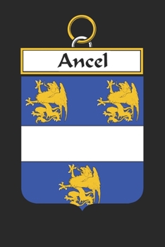 Paperback Ancel: Ancel Coat of Arms and Family Crest Notebook Journal (6 x 9 - 100 pages) Book