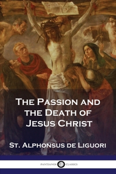 Considerations on the Passion of Jesus Christ (1761), Considerations on the Passion of Jesus Christ (1773), Meditations on the Passion of Jesus Christ for each day of the week (1773) - Book  of the Ascetical Works