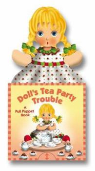 Hardcover Doll's Tea Party Trouble: A Pull-Puppet Book