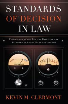 Hardcover Standards of Decision in Law: Psychological and Logical Bases for the Standard of Proof, Here and Abroad Book