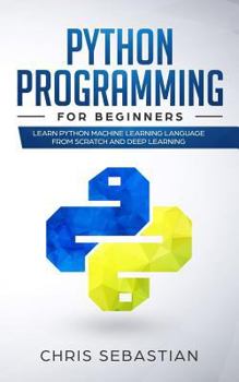 Paperback Python Programming for Beginners: Learn Python Machine Learning Language from Scratch and Deep Learning Book