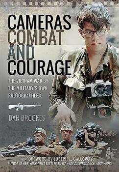 Hardcover Cameras, Combat and Courage: The Vietnam War by the Military's Own Photographers Book