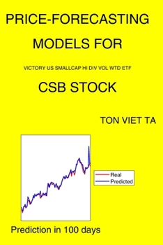 Paperback Price-Forecasting Models for Victory US Smallcap HI Div Vol Wtd ETF CSB Stock Book