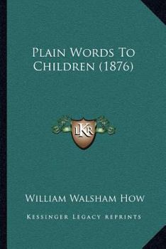 Paperback Plain Words To Children (1876) Book