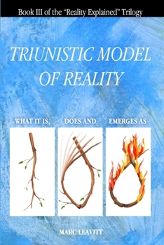 Paperback A Triunistic Model of Reality: What It Is, Does and Emerges As. Book