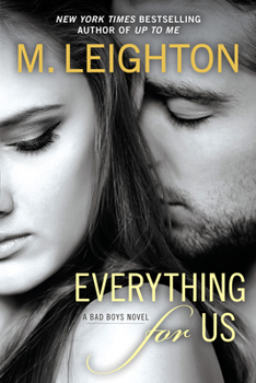 Everything for Us - Book #3 of the Bad Boys