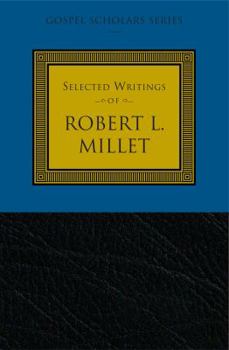 Hardcover Selected Writings of Robert L. Millet Book