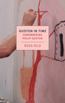 Paperback Guston in Time: Remembering Philip Guston Book