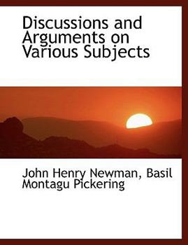 Discussions and Arguments on Various Subjects