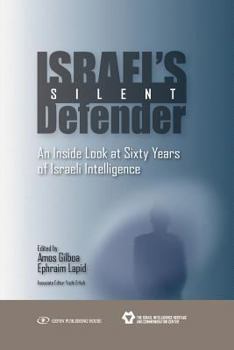 Paperback Israel's Silent Defender: An Inside Look at Sixty Years of Israeli Intelligence Book