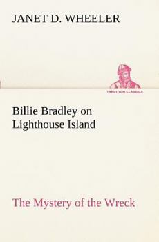 Billie Bradley on Lighthouse Island; or, The Mystery of the Wreck - Book #3 of the Billie Bradley