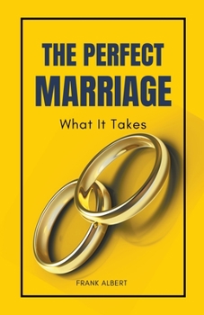 Paperback The Perfect Marriage: What It Takes Book