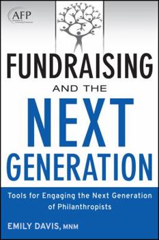 Hardcover Fundraising and the Next Generation, + Website: Tools for Engaging the Next Generation of Philanthropists Book