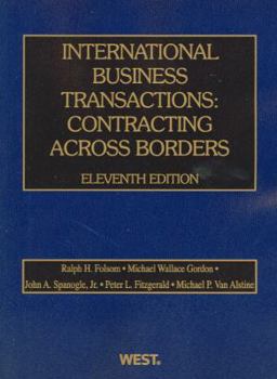 Paperback Folsom, Gordon, Spanogle Jr., Fitzgerald and Van Alstine's International Business Transactions: Contracting Across Borders, 11th Book