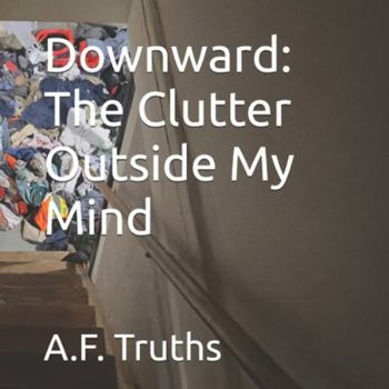 Paperback Downward: The Clutter Outside My Mind Book