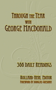 Hardcover Through the Year with George MacDonald: 366 Daily Readings Book