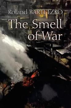 Paperback The Smell of War: Lessons from the Battlefield Book