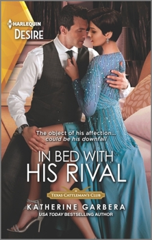 In Bed With His Rival - Book #6 of the Texas Cattleman’s Club: Rags to Riches