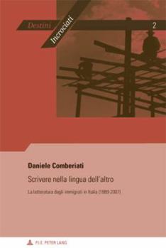 Paperback Scrivere nella lingua dell'altro: La letteratura degli immigrati in Italia (1989-2007) [French] Book