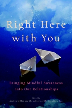 Paperback Right Here with You: Bringing Mindful Awareness Into Our Relationships Book