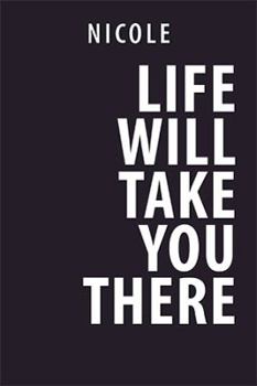 Hardcover Life Will Take You There Book