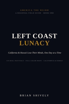 America The Weird: Left Coast Lunacy