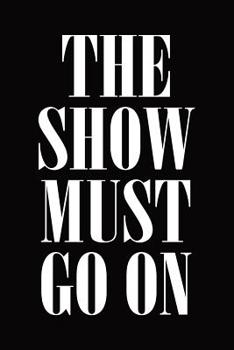 Paperback The Show Must Go On: Theatre Journal Book