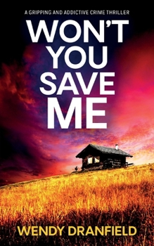 Won't You Save Me: An absolutely gripping and addictive crime thriller (Dean Matheson) - Book #3 of the Dean Matheson