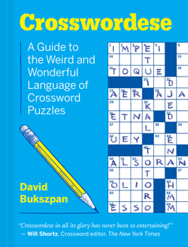 Hardcover Crosswordese: A Guide to the Weird and Wonderful Language of Crossword Puzzles Book