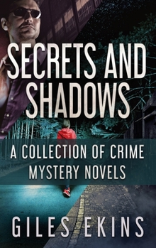 Hardcover Secrets and Shadows: A Collection Of Crime Mystery Novels Book