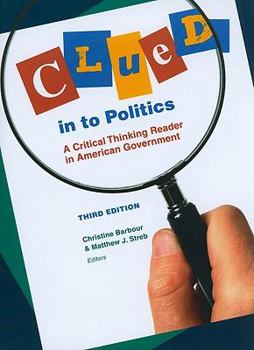 Paperback Clued in to Politics: A Critical Thinking Reader in American Government Book