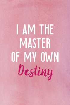 I Am The Master Of My Own Destiny: All Purpose 6x9 Blank Lined Notebook Journal Way Better Than A Card Trendy Unique Gift Pink Velvet Destiny