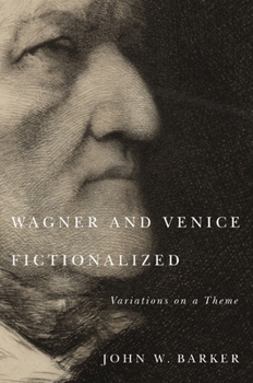 Hardcover Wagner and Venice Fictionalized: Variations on a Theme Book