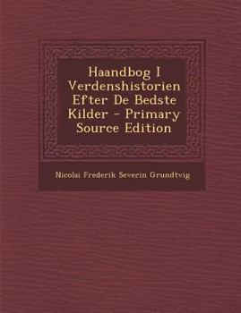 Paperback Haandbog I Verdenshistorien Efter De Bedste Kilder [Danish] Book