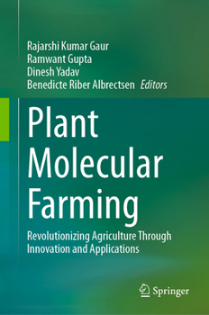 Plant Molecular Farming: Revolutionizing Agriculture Through Innovation and Applications