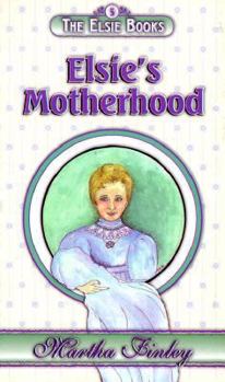 Elsie's Motherhood - Book #5 of the Elsie Dinsmore