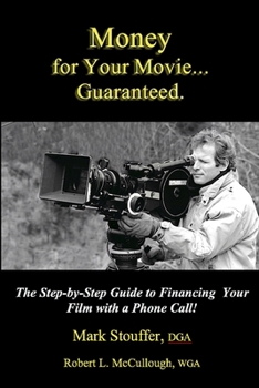 Paperback Money for Your Movie: Guaranteed: How to Finance Your Film with a Phone Call Book