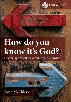 Hardcover How Do You Know It's God?: Discerning a Vocation to Ministry in Churches Book