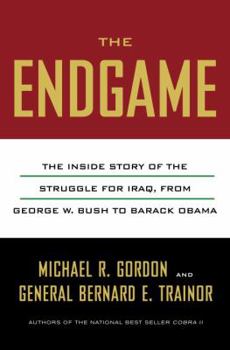 Hardcover The Endgame: The Inside Story of the Struggle for Iraq, from George W. Bush to Barack Obama Book