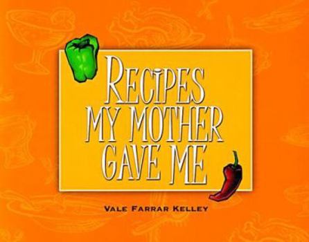 Paperback Recipes My Mother Gave Me Book