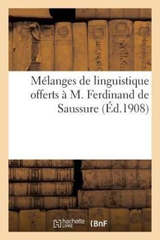 Paperback Mélanges de Linguistique Offerts À M. Ferdinand de Saussure [French] Book