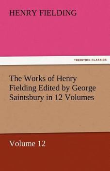 Paperback The Works of Henry Fielding Edited by George Saintsbury in 12 Volumes $P Volume 12 Book