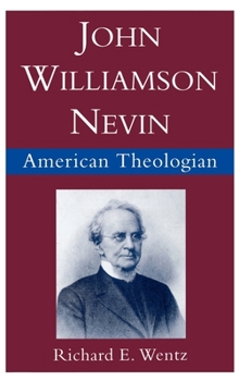 Hardcover John Williamson Nevin: American Theologian Book