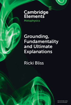 Hardcover Grounding, Fundamentality and Ultimate Explanations Book