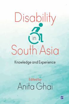 Hardcover Disability in South Asia: Knowledge and Experience Book