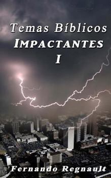 Paperback Temas Biblicos Impactantes I: Temas de gran trascendencia espiritual explicados con palabras sencillas [Spanish] Book