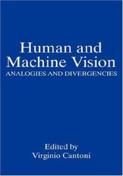 Human and Machine Vision: Analogies and Divergencies (The Language of Science)