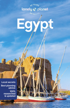 Paperback Lonely Planet Egypt: Detailed Itineraries Travel Like a Local Insider Tips Covers Cairo and Around, Luxor, Alexandria, Red Sea Coast, Sinai, and More Book