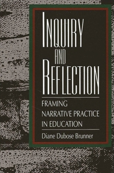 Paperback Inquiry and Reflection: Framing Narrative Practice in Education Book